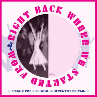 Various Artists - Right Back Where We Started From: Female Pop And Soul In Seventies Britain (2020)