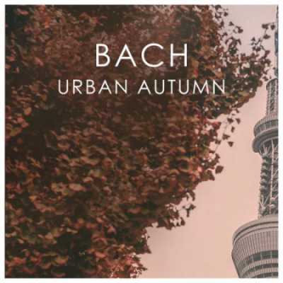 VA - Bach Urban Autumn (2020)