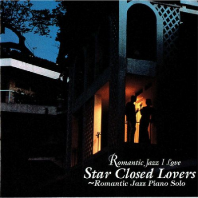 VA - Romantic Jazz Piano Solo - Star Closed Lover (1998/2016)