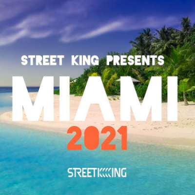 VA - Street King Presents Miami (2021)