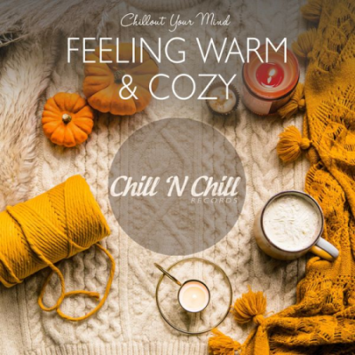 Various Artists - Feeling Warm &amp; Cozy Chillout Your Mind (2021)
