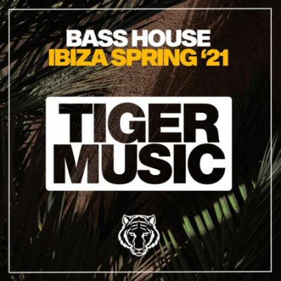 Various Artists - Bass House Ibiza Spring '21 (2021)