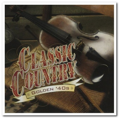VA - Classic Country Golden '40s [2CD Remastered Set] (1999)