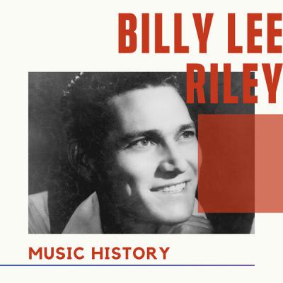 Billy Lee Riley - Billy Lee Riley - Music History (2021)