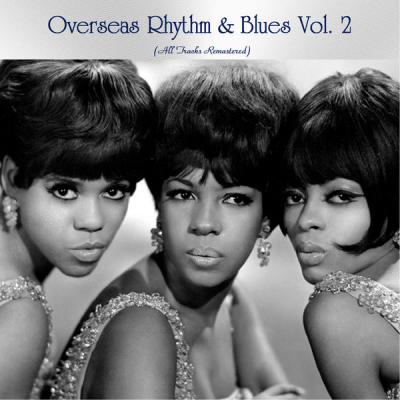 Various Artists - Overseas Rhythm &amp; Blues Vol. 2 (All Tracks Remastered) (2021)