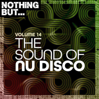 VA - Nothing But... The Sound of Nu Disco Vol. 14 (2021)