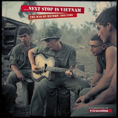 VA - ... Next Stop Is Vietnam - The War On Record 1961-2008 (2010)