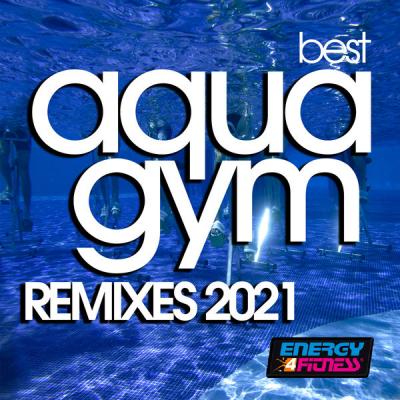 Various Artists - Best Aqua Gym Remixes 2021 128 Bpm 32 Count (2021)