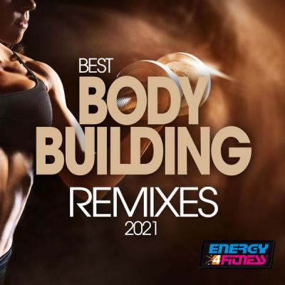 Various Artists - Best Body Building Remixes 2021 (2021)
