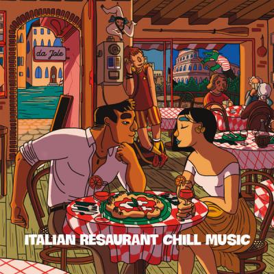 Various Artists - Italian Restaurant Chill Music (Beats to relax) (2021)