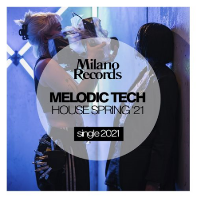 VA - Melodic Tech House Spring '21 [Milano Records] (2021)