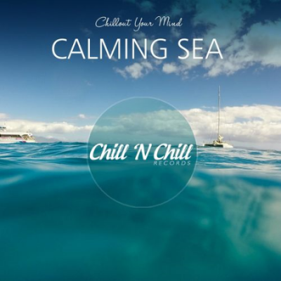 VA - Calming Sea: Chillout Your Mind (2021)