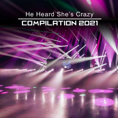 Various Artists - He Heard She's Crazy Compilation 2021 (2021)