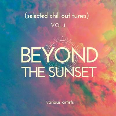 Various Artists - Beyond the Sunset (Selected Chill out Tunes) Vol. 1 (2021)