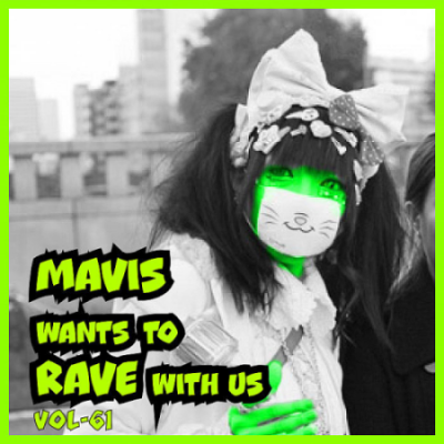 VA - MAVIS Wants To RAVE With Us ! Vol. 61 (2021)