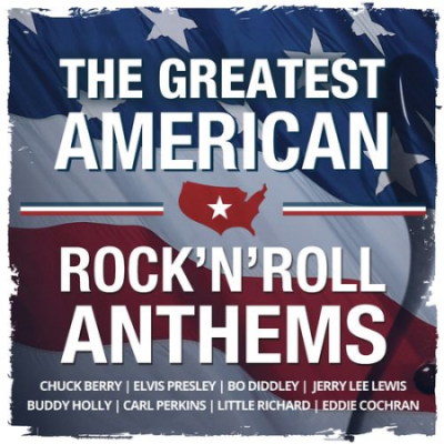 VA - Greatest American Rock 'N' Roll Anthems (2021)