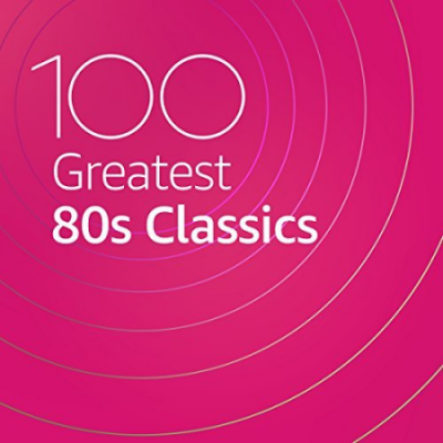 VA - 100 Greatest 80s Classics (2021)