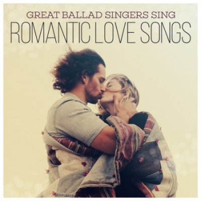 VA - Great Ballad Singers Sing Romantic Love Songs (2018)