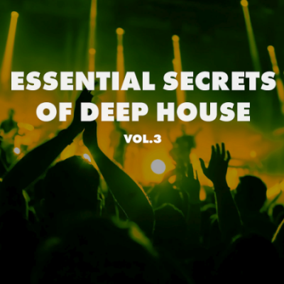 VA - Essential Secrets Of Deep House Vol. 3 (2021)