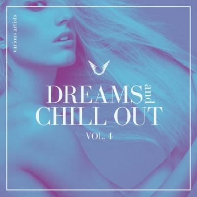 Various Artists - Dreams and Chill Out Vol 4 (2021)