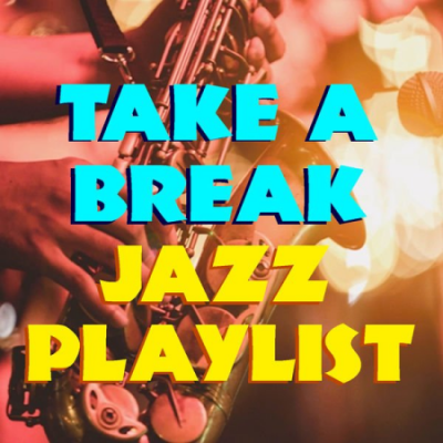 Various Artists - Take A Break Jazz Playlist (2021)