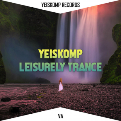 VA - Yeiskomp Leisurely Trance Jan (2020)