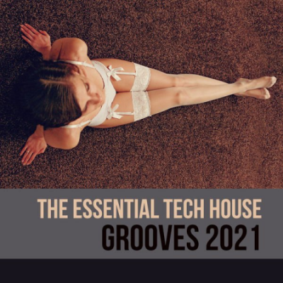 Various Artists - The Essential Tech House Grooves 2021 (2021)