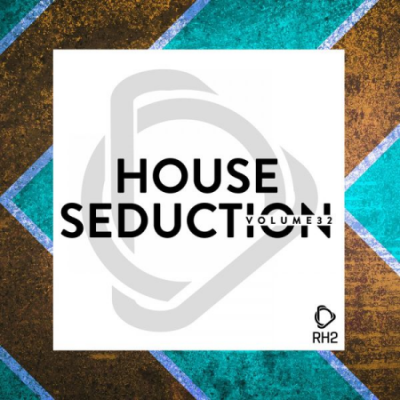 Various Artists - House Seduction Vol 32 (2021)