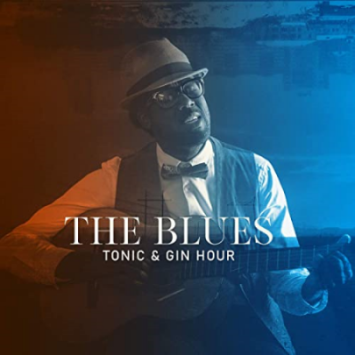 VA - The Blues, Tonic &amp; Gin Hour: Chicago Brothers (2020)