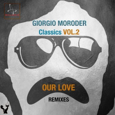 Giorgio Moroder - Classics Vol 2 (Our Love Remixes) (2021) MP3
