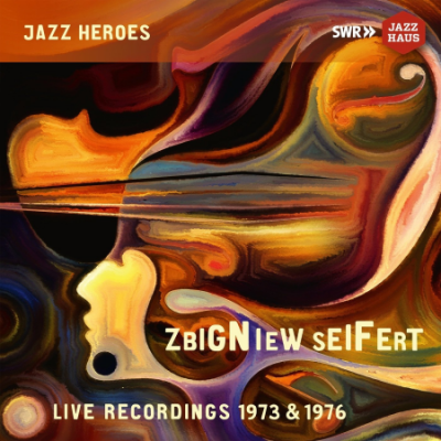 Zbigniew Seifert - Zbigniew Seifert: Live Recordings 1973 &amp; 1976 (Live) (2021) MP3