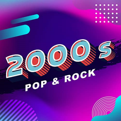 VA - 2000's Pop &amp; Rock (2020) MP3
