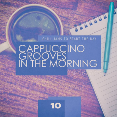 Various Artists - Cappuccino Grooves in the Morning - Cup 10 (2021)