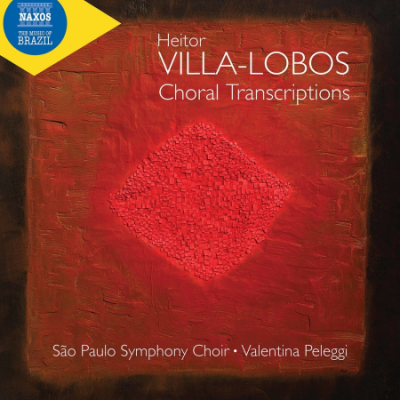 S&amp;#227;o Paulo Symphony Choir &amp; Valentina Peleggi - Villa-Lobos: Choral Transcriptions (2021)