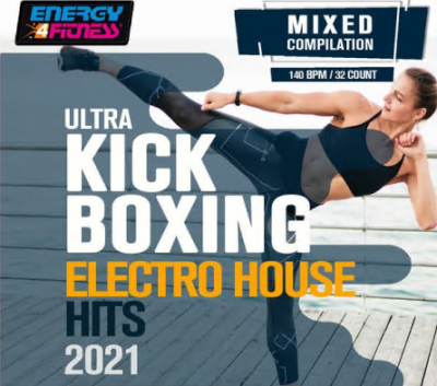 Various Artists - Ultra Kick Boxing Electro House Hits 2021 Fitness Session (2021)