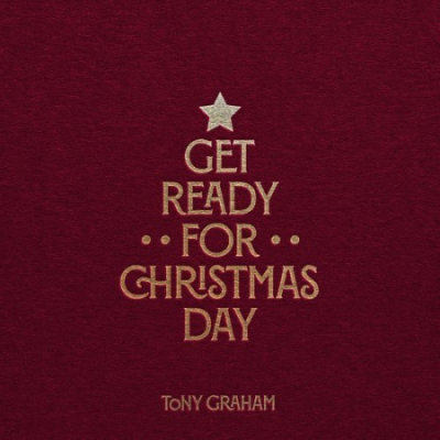 Tony Graham - Get Ready For Christmas Day (2020)