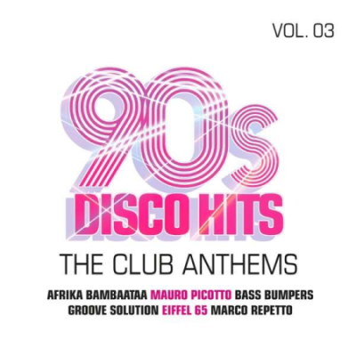 VA - 90s Disco Hits Vol.3 The Club Anthems (2020)