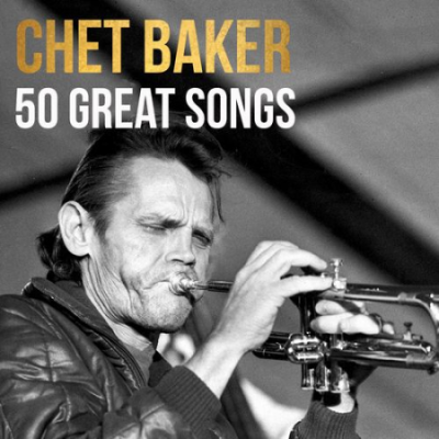 Chet Baker - Chet Baker, 50 Great Songs (2020)