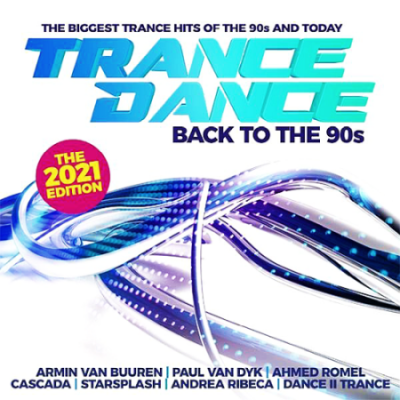 VA - Trance Dance - Back To The 90s The 2021 Edition (2020)