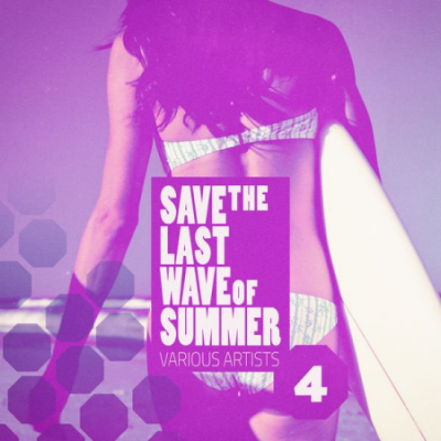 Various Artists - Save the Last Wave of Summer, 4 (Deep &amp; House Grooves) (2020)