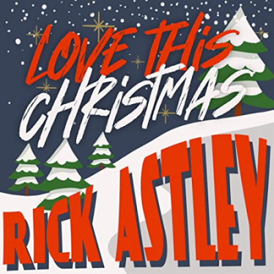 Rick Astley - Love this Christmas (2020) [MQA, Single]