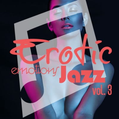 Various Artists - Erotic Emotions Jazz, Vol. 3 (2020)