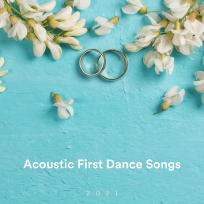 Various Artists - Acoustic First Dance Songs 2021 (2021)
