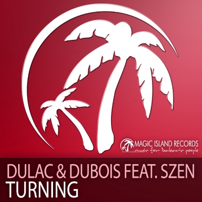 Dulac &amp; Dubois feat. Szen - Turning (2010)