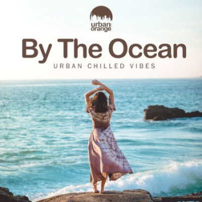 VA - By the Ocean: Urban Chilled Vibes (2021)