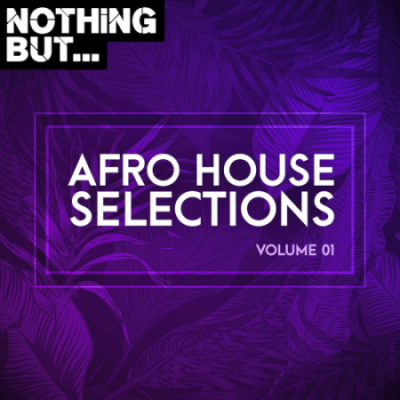 VA - Nothing But... Afro House Selections Vol. 01 (2021)