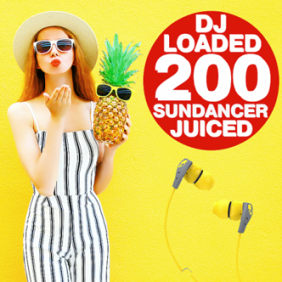VA - 200 DJ Loaded - Juiced Sundancer (2021)