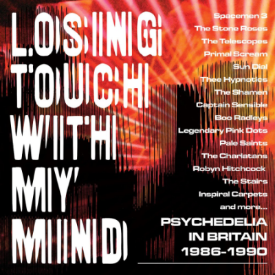 VA - Losing Touch With My Mind: Psychedelia In Britain 1986-1990 (2019) [CD-Rip]