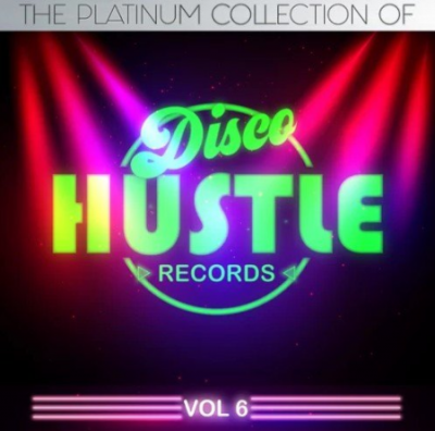 VA - The Platinum Collection of Disco Hustle, Vol. 6 (2019)