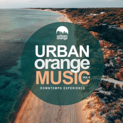 VA - Urban Orange Music, Vol. 6: Downtempo Experience (2021)